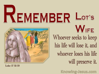 Remember Lot’s Wife
